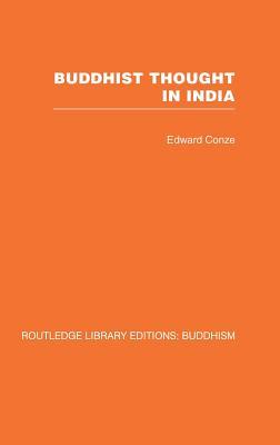 Buddhist Thought in India (Routledge Library Editions: Buddhism) (Volume 4)