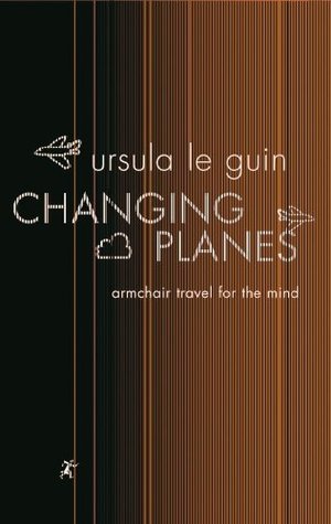 Changing Planes: Armchair Travel for the Mind