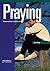 Praying: Meeting God in Daily Life