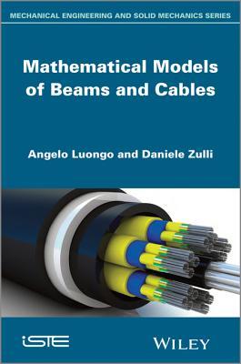 Nonlinear Beam and Cable Mechanics: Mathematical Modeling and Engineering Applications