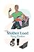 The Mother Load by Nancy Crochiere The Mother Load by Nancy Crochiere