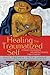 Healing the Traumatized Sel...