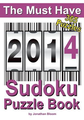 The Must Have 2014 Sudoku Puzzle Book: 365 Sudoku Puzzles. A puzzle a day to challenge you every day of the year. 5 difficulty levels.