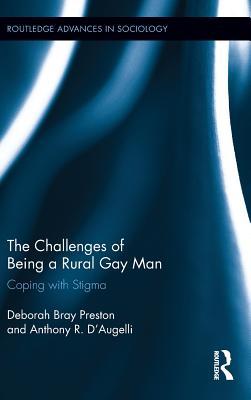 The Challenges of Being a Rural Gay Man: Coping with Stigma (Routledge Advances in Sociology)