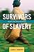 Survivors of Slavery: Moder...