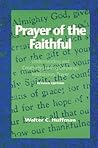 Prayer of the Faithful: Understanding and Creatively Leading Corporate Intercessory Prayer