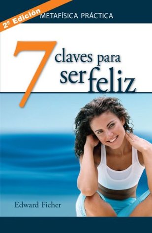 7 claves para ser feliz: Metafísica práctica (Armonía) (Spanish Edition)