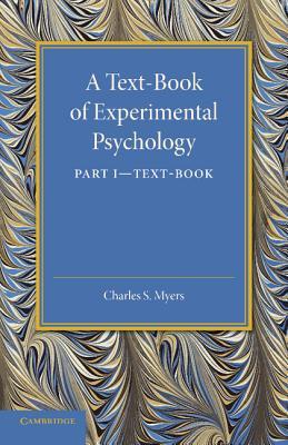 A Text-Book of Experimental Psychology: Volume 1, Text-Book: With Laboratory Exercises