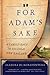 For Adam's Sake: A Family S...