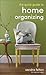 Quick Guide to Home Organizing