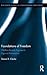 Foundations of Freedom: Welfare-Based Arguments Against Paternalism (Routledge Studies in Contemporary Philosophy)