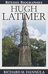 Hugh Latimer (Bitesize Biographies) Hugh Latimer (Bitesize Biographies)