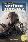 Can You Survive in the Special Forces?: An Interactive Survival Adventure (You Choose: Survival) Can You Survive in the Special Forces?: An Interactive Survival Adventure (You Choose: Survival)