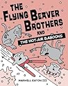 The Flying Beaver Brothers and the Hot Air Baboons by Maxwell Eaton III
