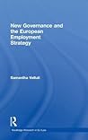 New Governance and the European Employment Strategy (Routledge Research in EU Law) New Governance and the European Employment Strategy (Routledge Research in EU Law)