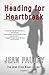 Heading For Heartbreak: A true tale that launches from a present day child custody trial and tethers to the past decades-- a staggering journey of risk, loss, and revelation!