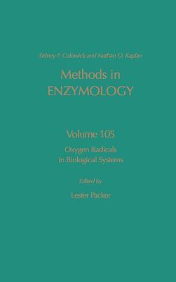 Methods in Enzymology, Volume 105: Oxygen Radicals in Biological Systems
