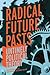 Radical Future Pasts: Untim...
