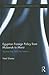 Egyptian Foreign Policy From Mubarak to Morsi: Against the National Interest (Routledge Studies in Middle Eastern Politics)