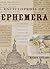 Encyclopedia of Ephemera: A...