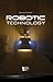 Robotic Technology (Opposing Viewpoints)