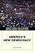 America's New Democracy