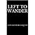 Left to Wander (Left to Wan...