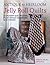Antique to Heirloom Jelly Roll Quilts: 12 Modern Quilt Patterns from Vintage Patchwork Quilt Designs