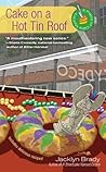 Cake on a Hot Tin Roof by Jacklyn Brady