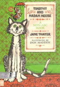 Timothy and Madam Mouse: A Non-ABC Book
