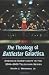 The Theology of Battlestar Galactica: American Christianity in the 2004–2009 Television Series