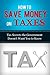 How to Save Money on Taxes: The 10 Tax Secrets the US Government Doesn’t Want You To Know (Spending Smart, How to Save Money on Taxes, Save Money On Tax, ... Taxes, Taxes in America, Taxes Explained)
