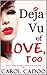 Deja Vu of Love Too (Deja V...