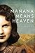 Mañana Means Heaven (Camino del Sol)