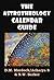 The Astrotheology Calendar Guide by D.M. Murdock