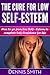 The Cure For Low Self-Esteem: How to go from Low Self-Esteem to complete Self Confidence for life