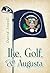 Eisenhower, Golf, and Augusta