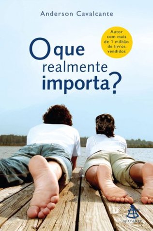 O que realmente importa? (Portuguese Edition)