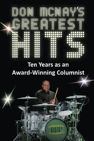 Don McNay's Greatest Hits: Ten Years as an Award-Winning Columnist (Kindle Edition)