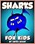 Sharks - Bite Size Fun And Facts For Kids - Amazing Shark Photos, Funny Cartoons And Bite Size Shark Facts - For Kids (To Get Their Teeth Into)