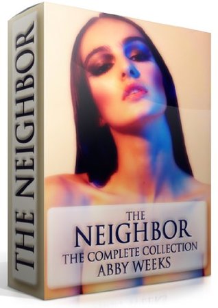 The Neighbor [The Complete Collection] (Kindle Edition)
