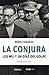 La conjura. Los mil y un días del golpe by Mónica González