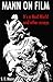 Mann on Film: It's a Mad World and other essays: Ramblings on American Cinema