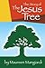 The Story of the Jesus Tree: A parable of love for all ages