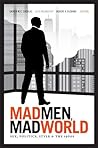 Mad Men, Mad World: Sex, Politics, Style, and the 1960s Book cover for Mad Men, Mad World: Sex, Politics, Style, and the 1960s