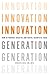 Innovation Generation: How to Produce Creative and Useful Scientific Ideas