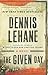 The Given Day by Dennis Lehane The Given Day by Dennis Lehane