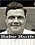 Babe Ruth: Facts and pictur...