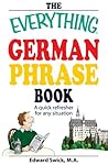 The Everything German Phrase Book: A quick refresher for any situation (Everything® Series)