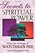 Secrets To Spiritual Power by Watchman Nee